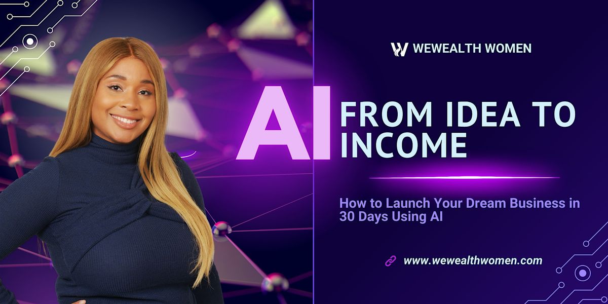 From Idea to Income: How to Launch Your Dream Business in 30 Days Using AI