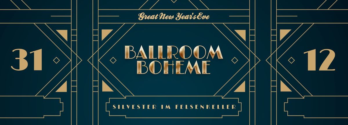 BALLROOM BOHEME - Silvester im Felsenkeller Leipzig