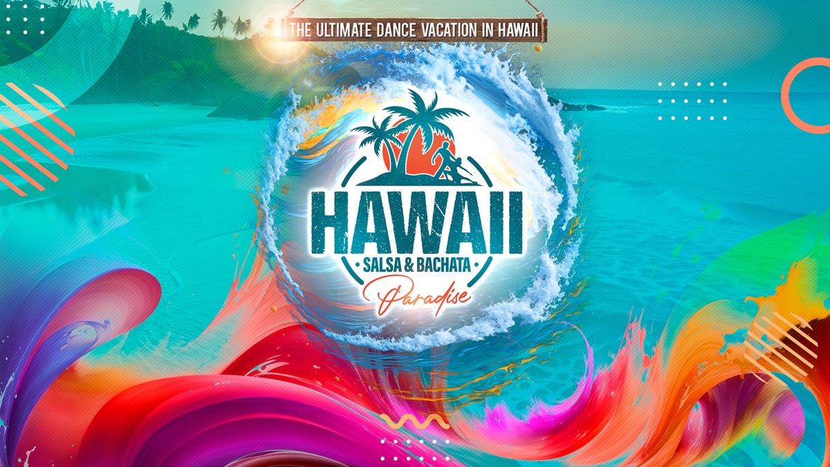 8th Annual Hawaii Salsa & Bachata Paradise