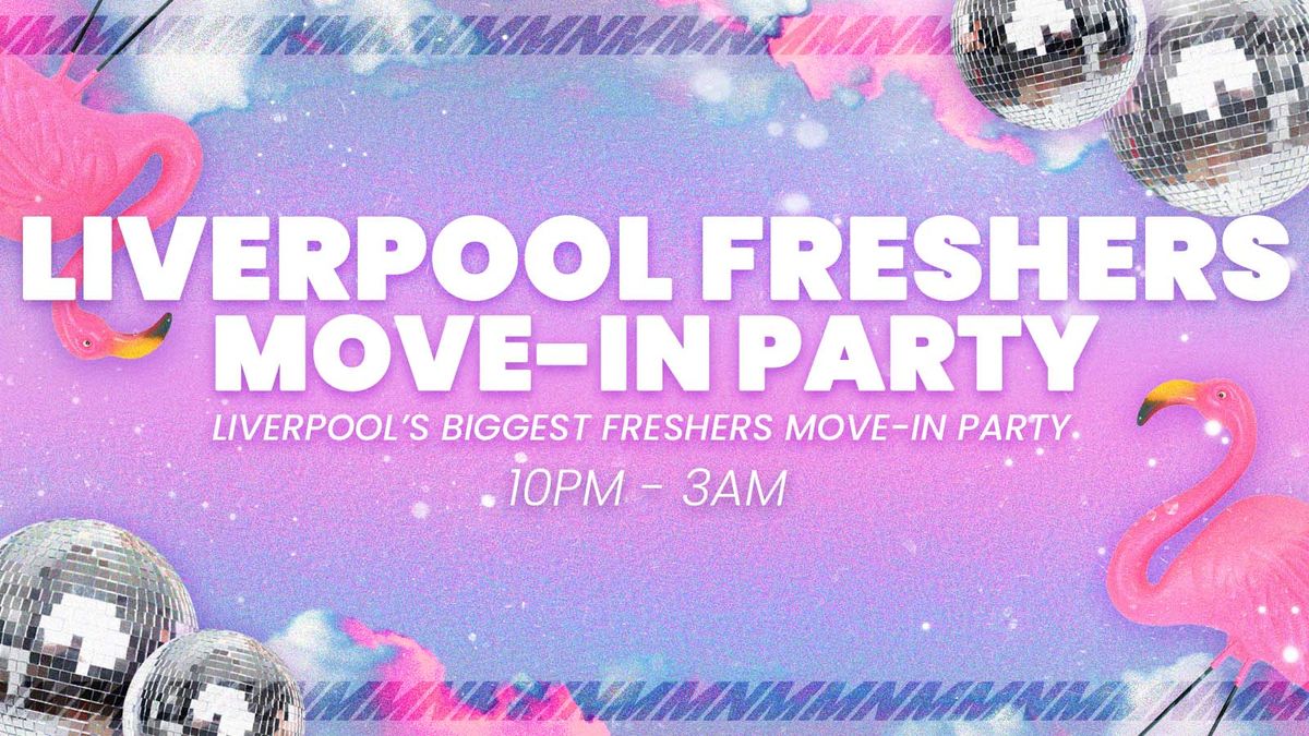 Liverpool Freshers Move in Party \ud83c\udf89