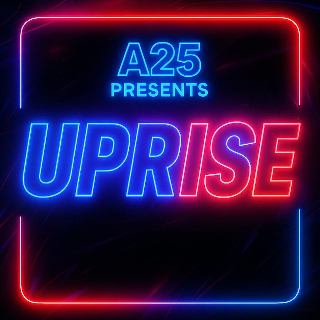 AREA25 presents UPRISING