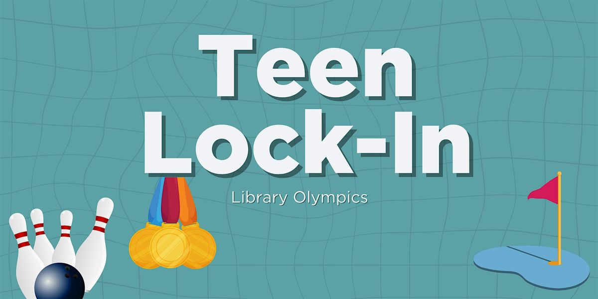 Teen Lock-In: Library Olympics