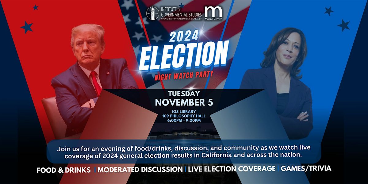 Institute of Governmental Studies' 2024 Election Night Watch Party