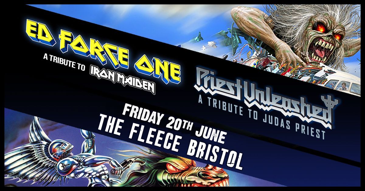 Ed Force One (Iron Maiden) + Priest Unleashed (Judas Priest) at The Fleece, Bristol - Fri 20th June