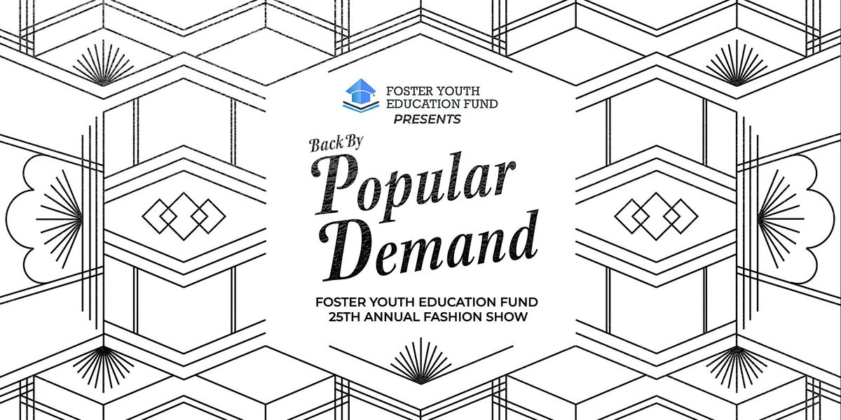 Foster Youth Education Fund  25th Annual Fashion Show