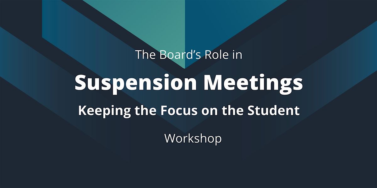NZSTA The Board's Role in Suspension Meetings Workshop - Dunedin