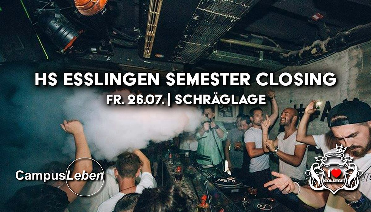 I Love College x HS Esslingen Semester Closing - Fr. 26.07.  @ Schr\u00e4glage