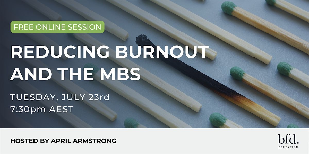 Reducing Burnout and the MBS | FREE  - Online