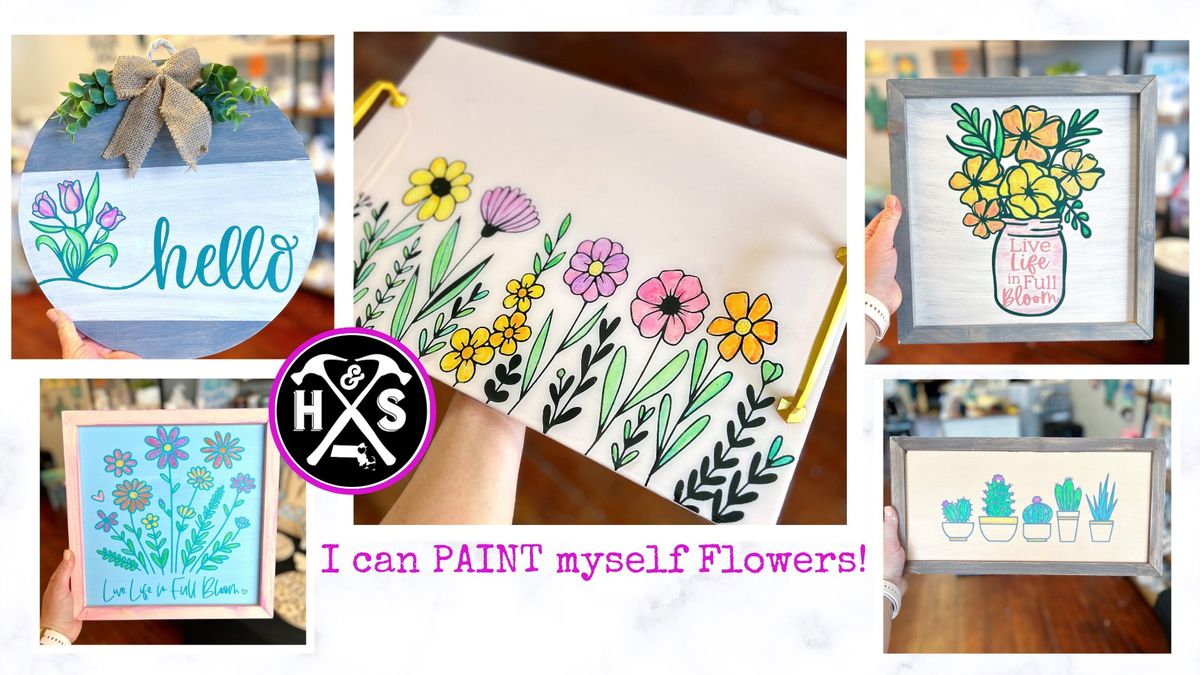 I can PAINT myself Flowers Workshop!