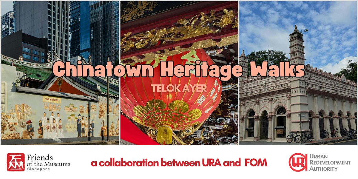 Chinatown Heritage Walks -  Telok Ayer