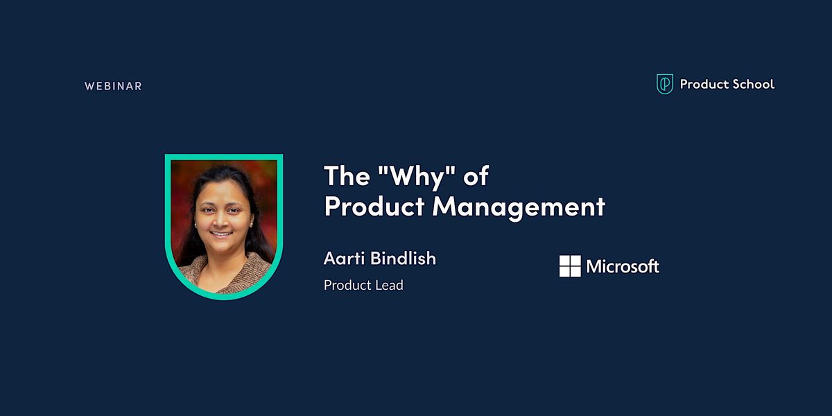 Webinar: The "Why" of Product Management by Microsoft Product Lead