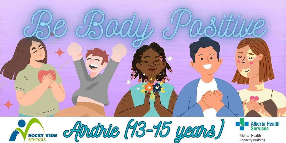 Airdrie Be Body Positive (Ages 13-15)