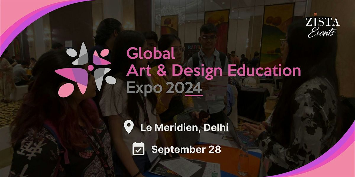 Global Art & Design Education Expo 2024 - Delhi