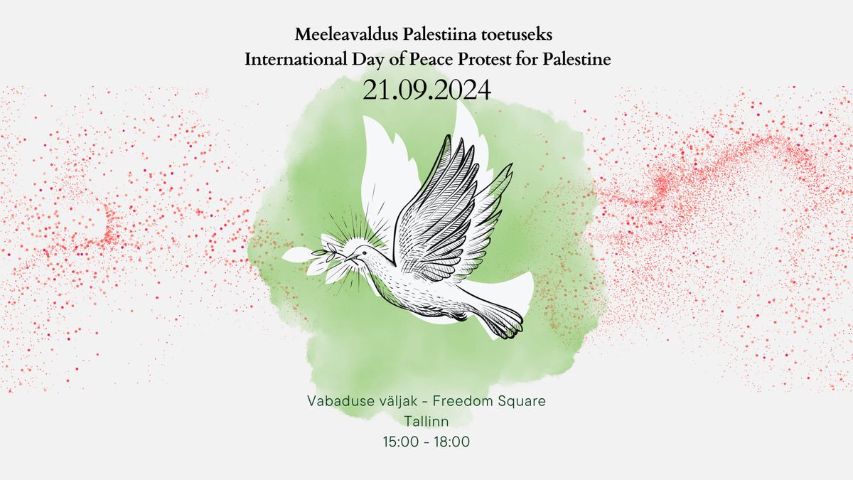 Meeleavaldus Palestiina toetuseks - International Day of Peace Protest for Palestine