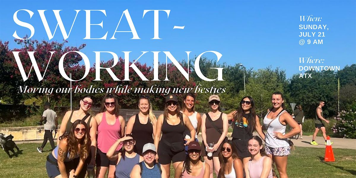 Sweatworking ATX: Moving our bodies while making new besties