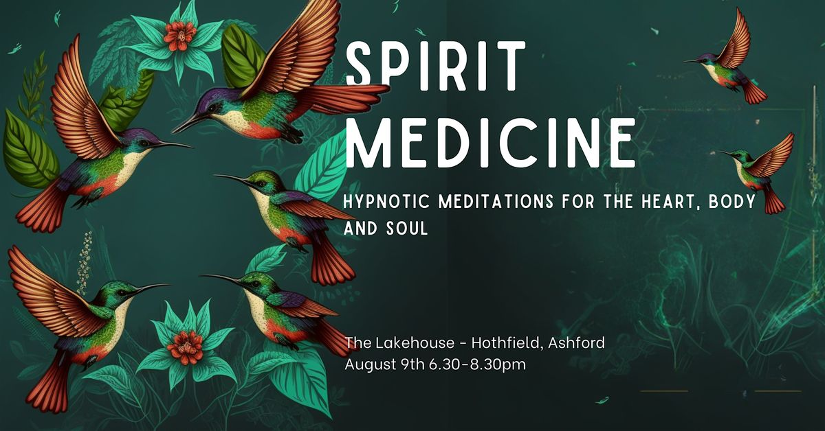 Spirit Medicine - Hypnotic meditations for the heart, body and soul