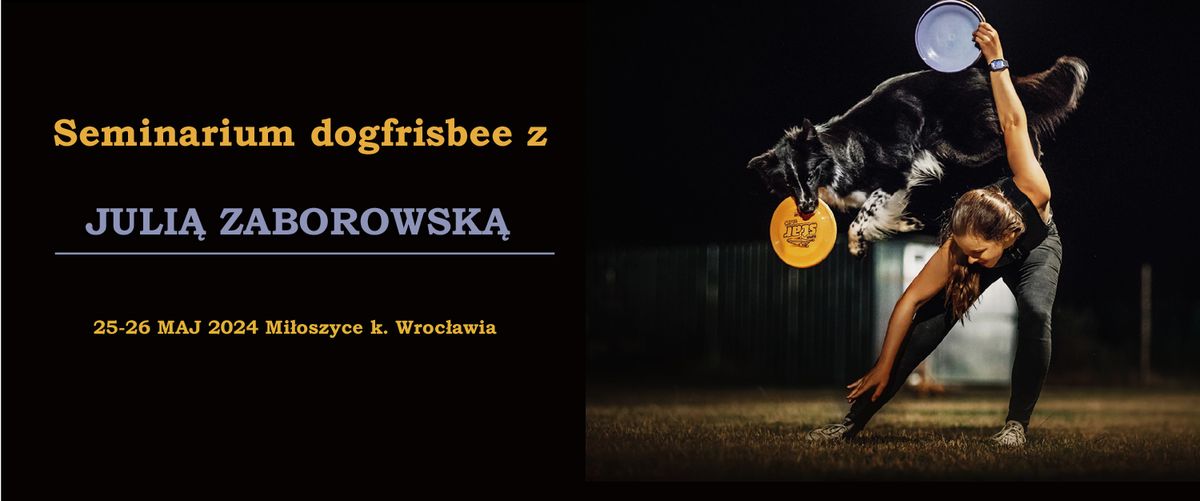 ZMIANA TERMINU! 28-29.09.2024 Seminarium dogfrisbee z Juli\u0105 Zaborowsk\u0105