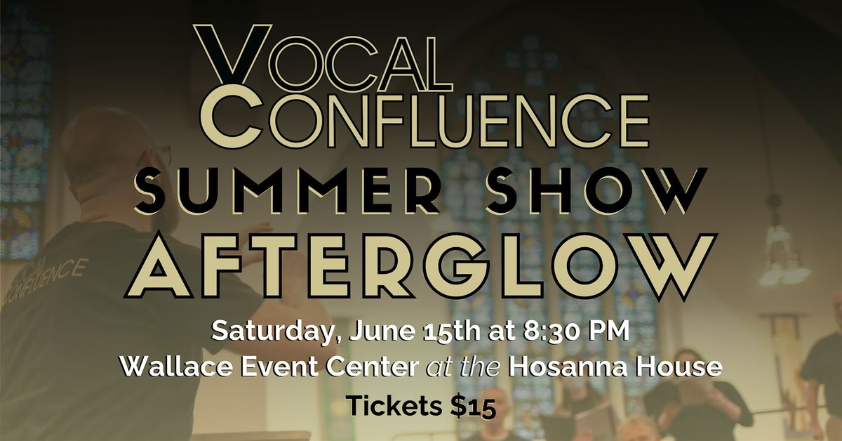 Vocal Confluence Summer Show AFTERGLOW