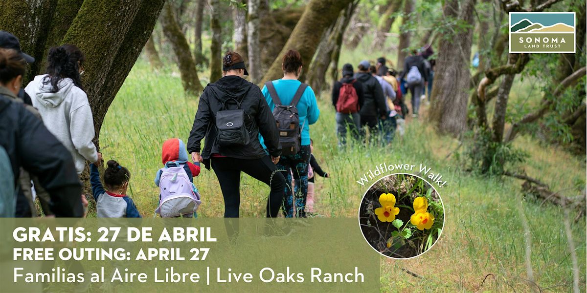 Familias al Aire Libre - Live Oaks Ranch  Caminata de Flores 4-27-24