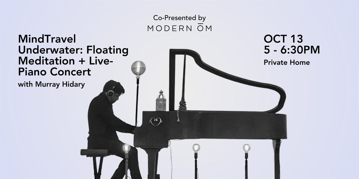 MindTravel Underwater: Floating Meditation + Live-Piano Concert