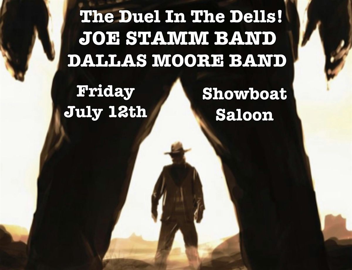 THE DUEL IN THE DELLS! Joe Stamm Band & The Dallas Moore Band 7\/12!