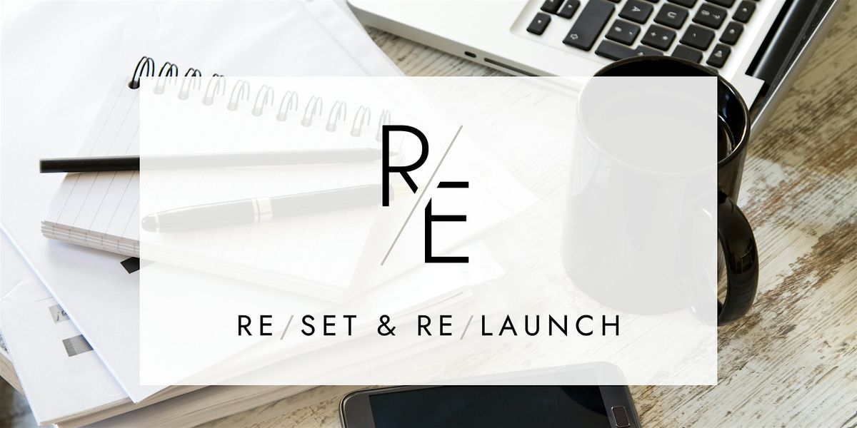 RE\/Set & RE\/Launch