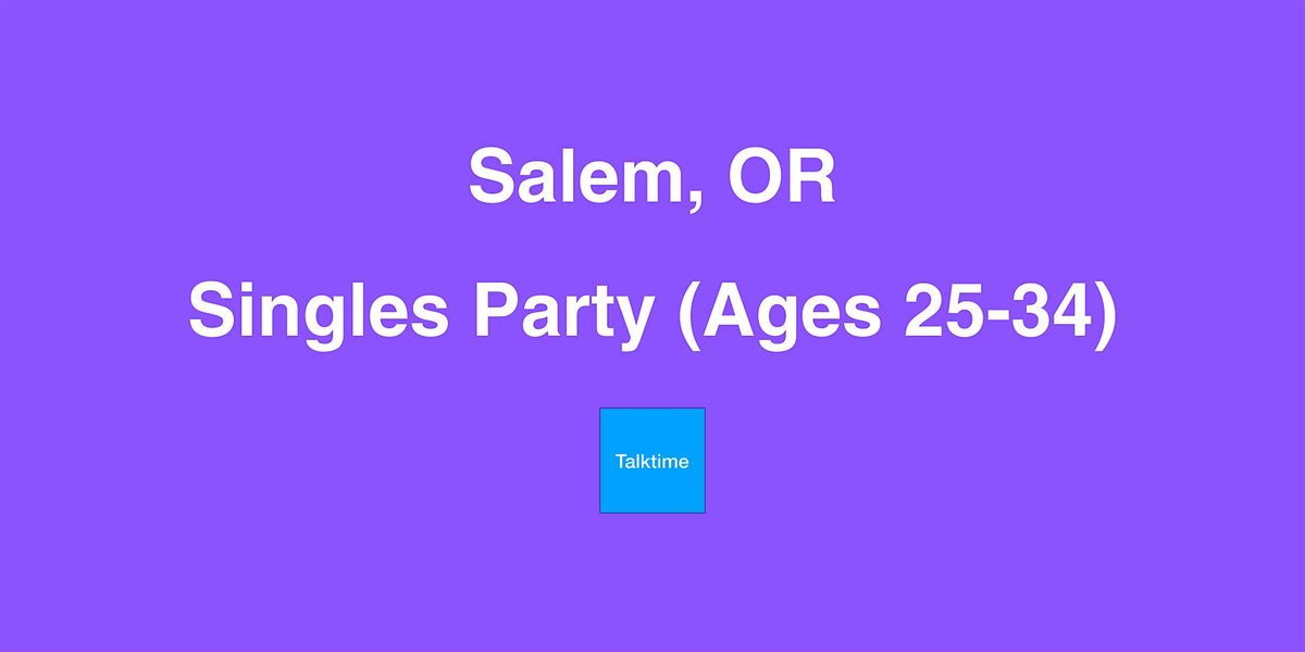 Singles Party (Ages 25-34) - Salem