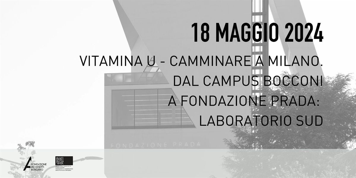 VITAMINA U - Camminare a Milano -Laboratorio Sud