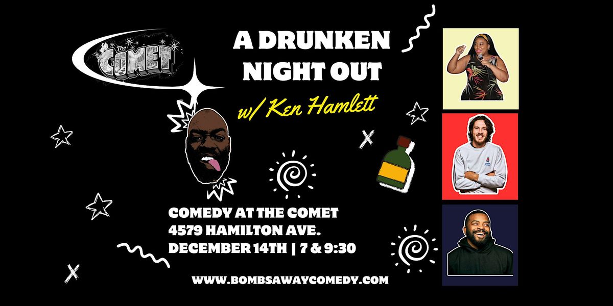 Comedy At The Comet | KEN HAMLETT's Drunken Night Out