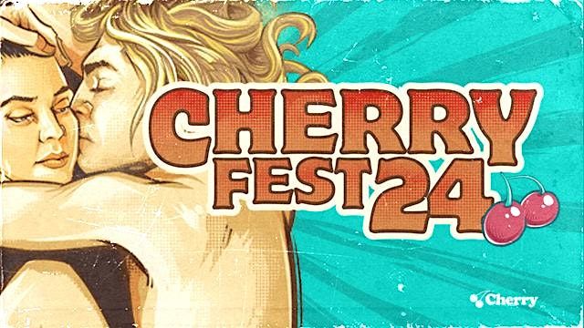 Cherryfest 2024, Cherry Bar, Saturday May 4th