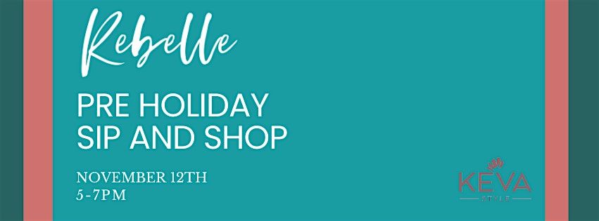 Rebelle's November Event : Sip and Shop with KEVA