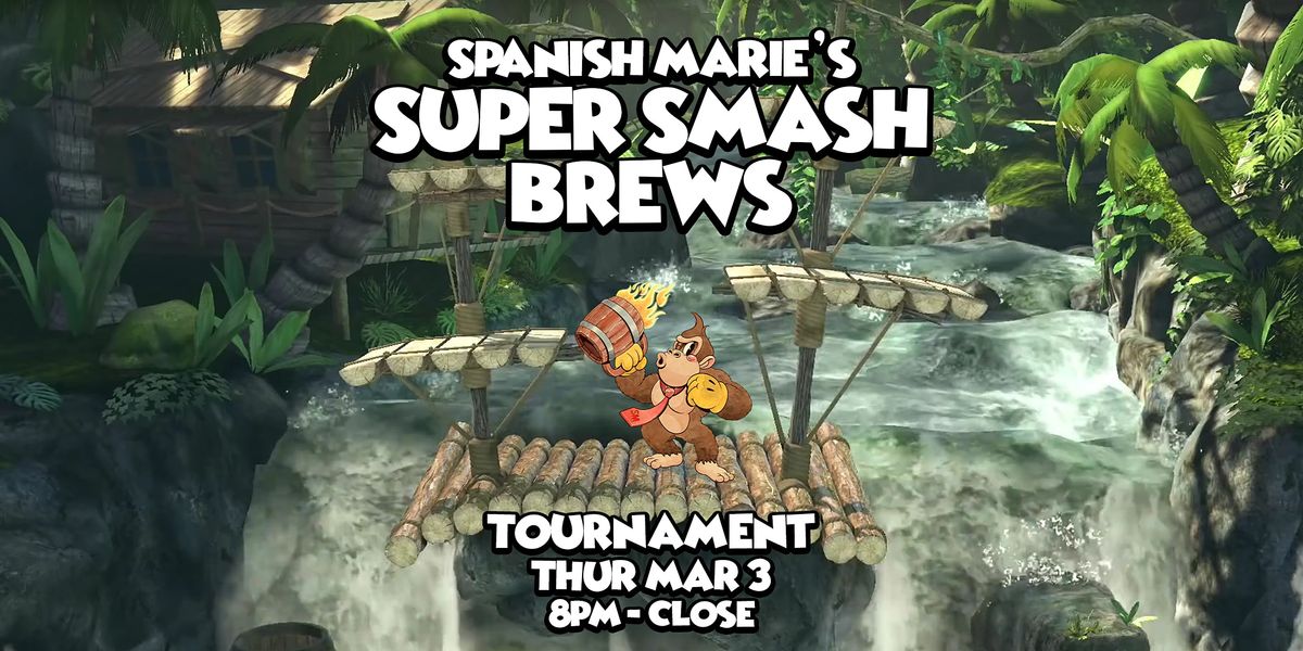 SPANISH MARIE'S SUPER SMASH BREWS