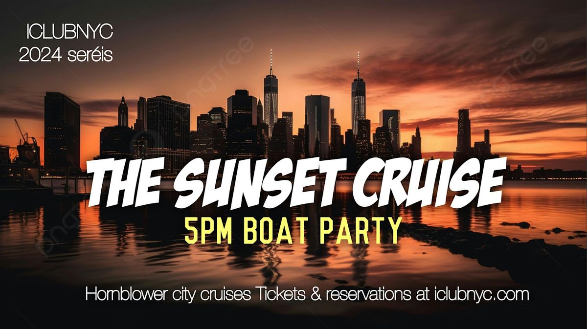 THE  SUNSET PARTY CRUISE | Statue of Liberty  Boat Party at 5PM