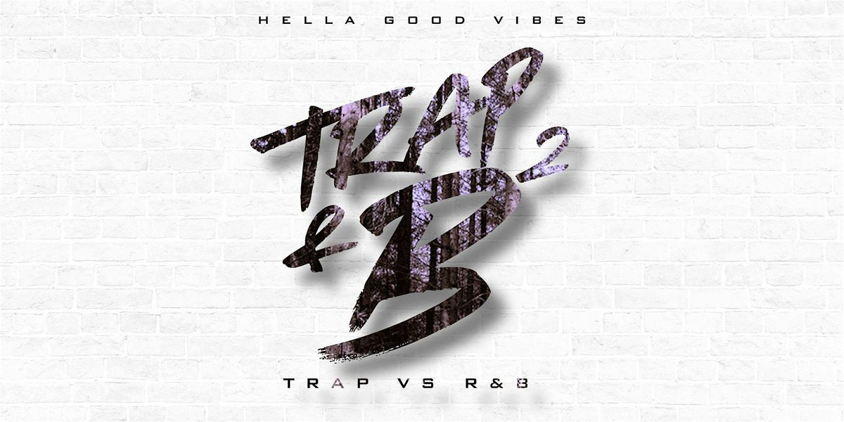 TRAP & B 2 (TRAP VS R&B)