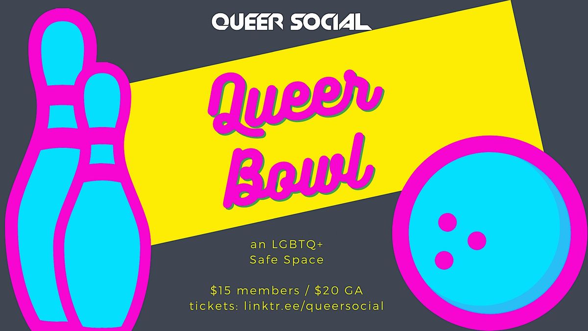 Queer Bowl: PRIDE EDITION: LGBTQ bowling night & Social mixer!