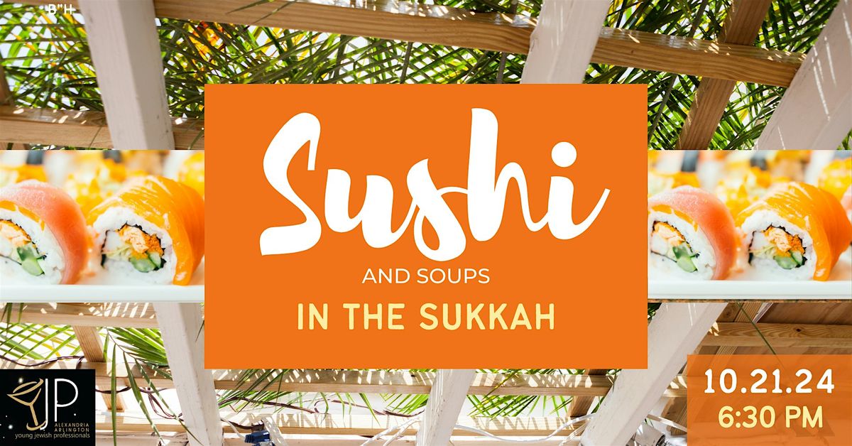 Sushi and Soups in the Sukkah