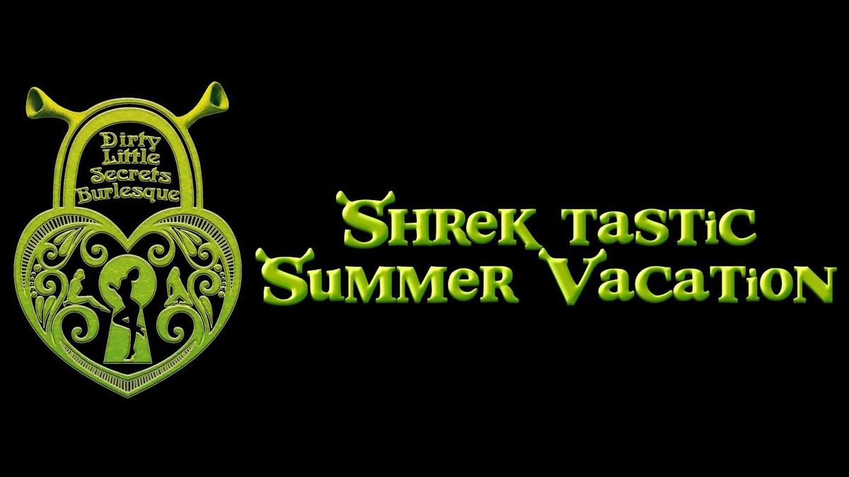Shrek-tastic Summer Vacation