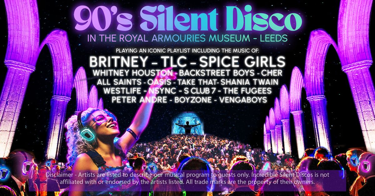 90s Silent Disco in the Royal Armouries Museum (FINAL 100 TICKETS) \ud83d\udcab\ud83c\udfa7 