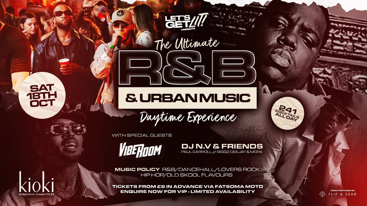 Lets get Lit! The Ultimate R&amp;B Daytime Experience 