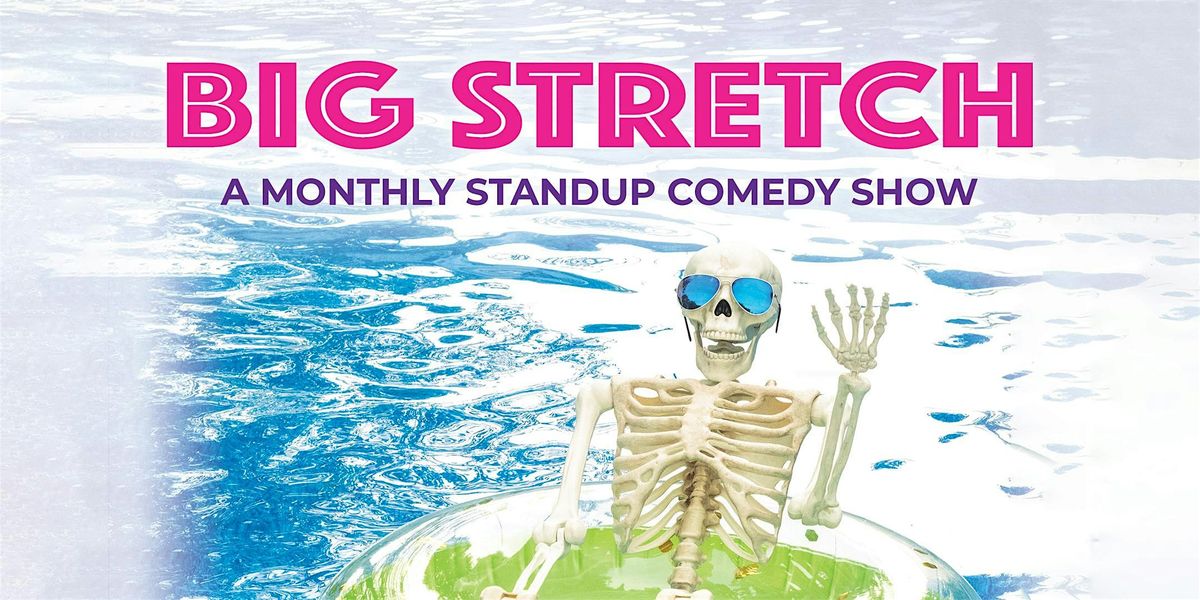 Big Stretch: A Comedy Show (ft. Christian Finnegan!)