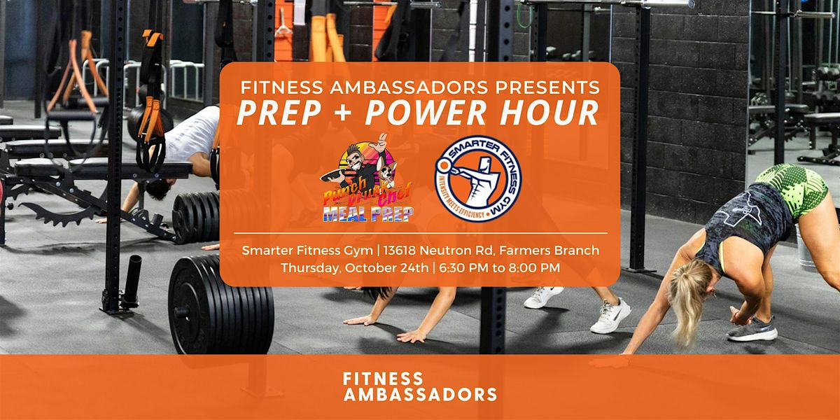 Prep & Power Hour with Punch Drunk Chef & Smarter Fitness Gym