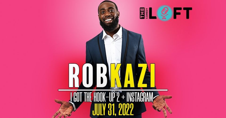 Rob Kazi! July 31