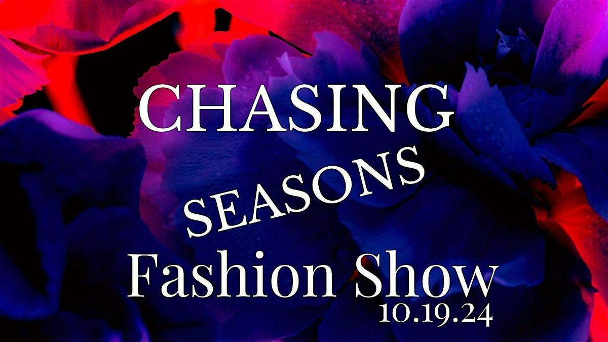 Chasing Seasons Fashion Show