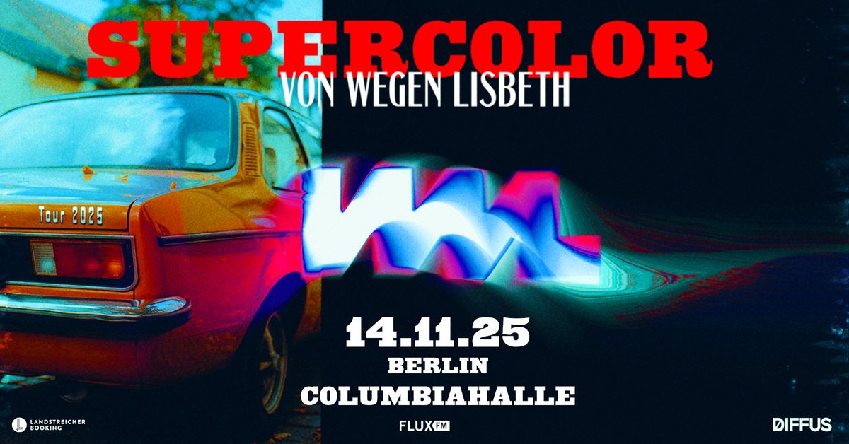 Von Wegen Lisbeth \u2022 Berlin \u2022 Columbiahalle (ZUSATZSHOW)