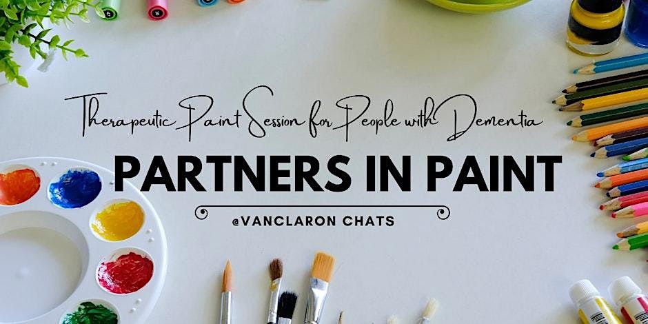Partners in paint : Therapeutic Paint Session for Adults ,Seniors & People with Dementia