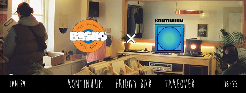 Kontinuum Friday Takeover @Basho Records