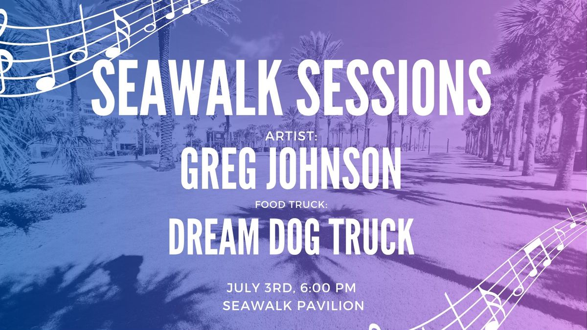 SeaWalk Sessions featuring Greg Johnson