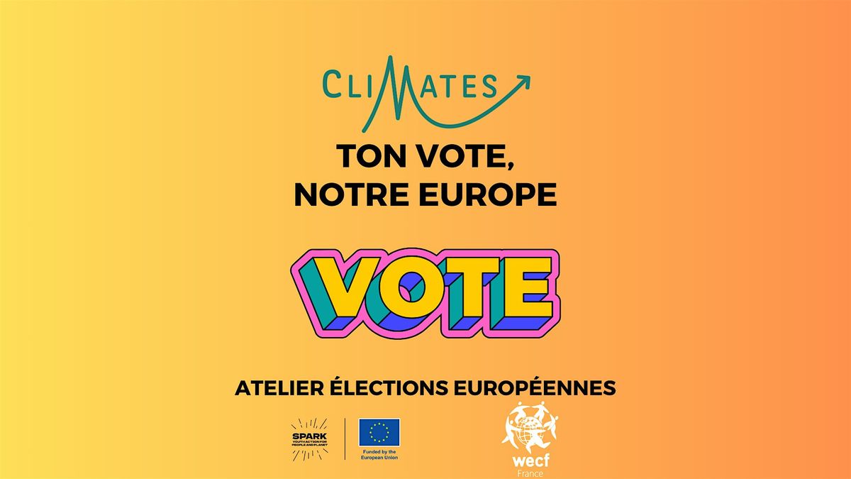 Ton vote, notre Europe -  Atelier \u00e9lections europ\u00e9ennes