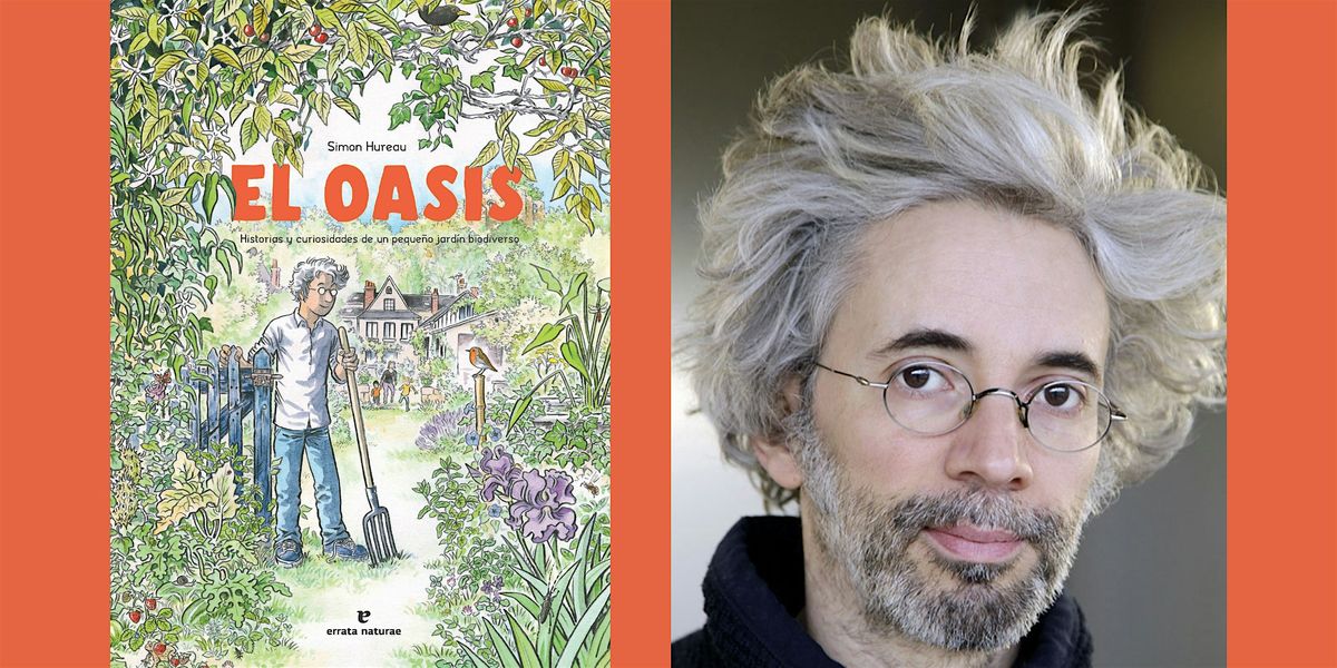 ENCUENTRO LITERARIO | \u201cEl Oasis\u201d (ed. Errata naturae) con Simon Hureau