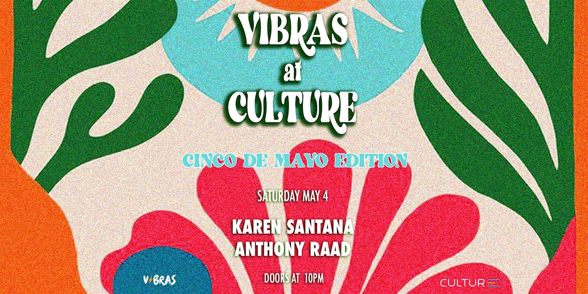 Vibras At Culture, Cinco De Mayo Edition (21+)